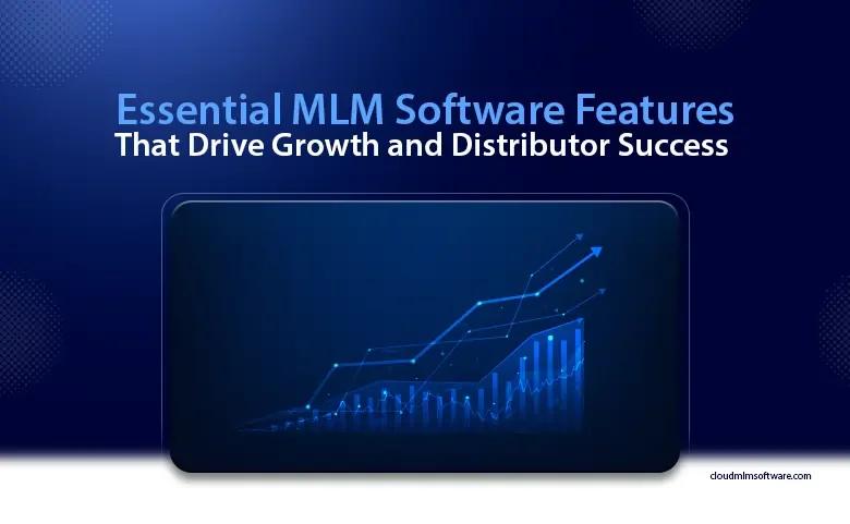 Essential MLM Software Features That Drive Growth and Distributor Success