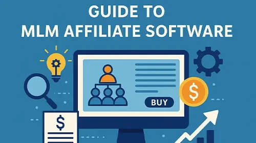 The Ultimate Guide to MLM Affiliate Software: Everything You Need to Know